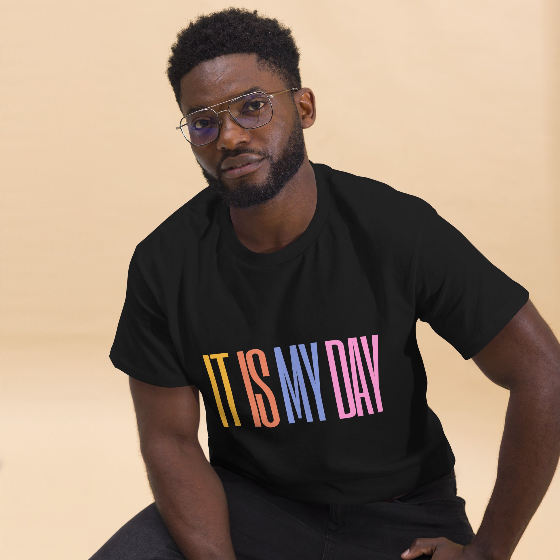 It Is My Day - Colorful Quote T-Shirt, Celebrate Confidence and Positivity with Style