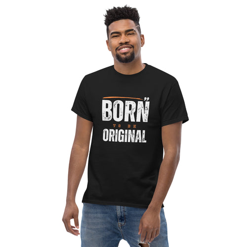 Born To Be Original - Unisex classic tee