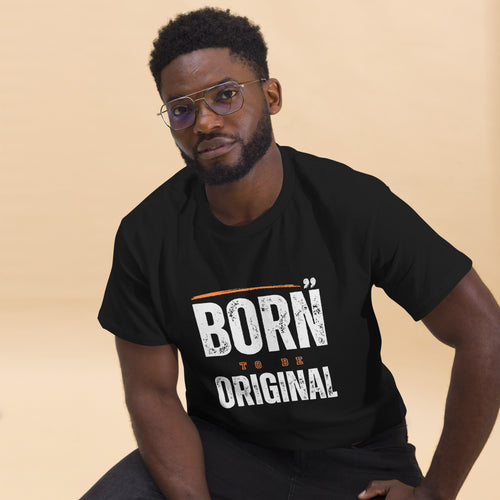 Born To Be Original - Unisex classic tee