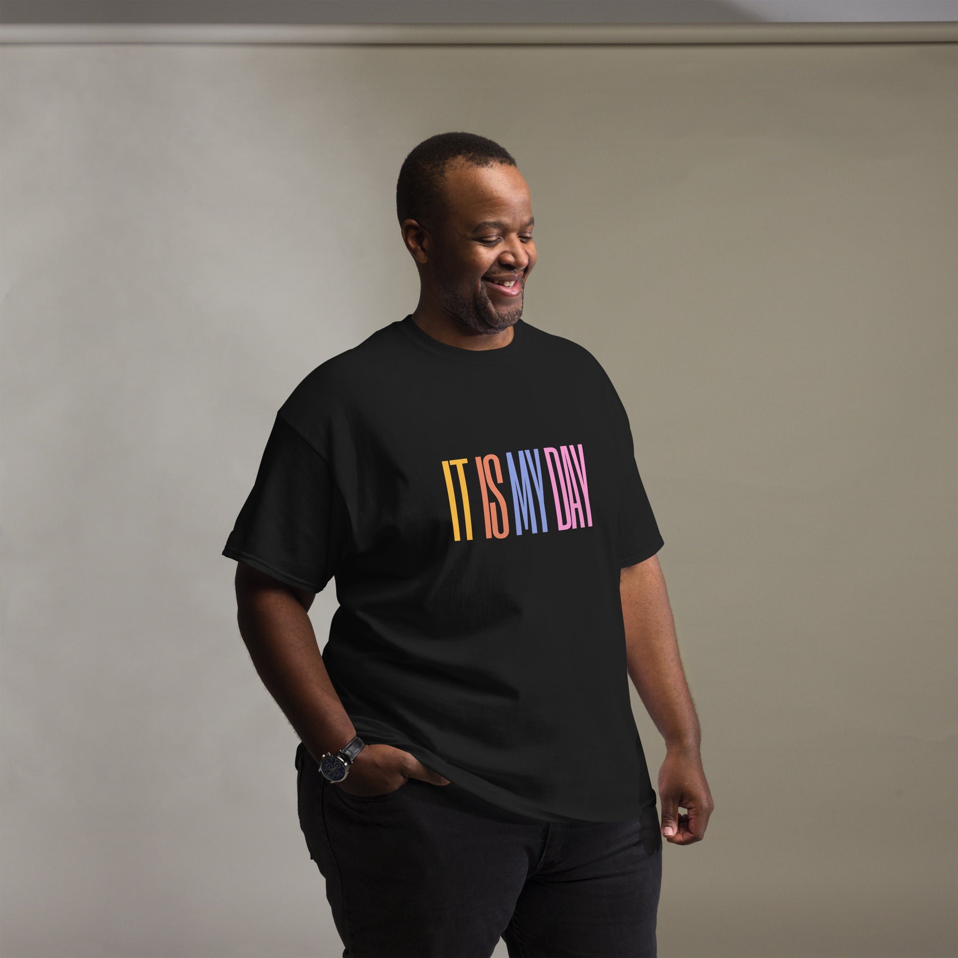 It Is My Day - Colorful Quote T-Shirt, Celebrate Confidence and Positivity with Style