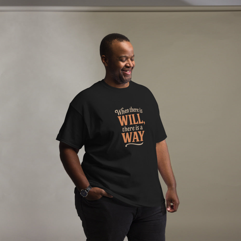 When There Is Will, There Is a Way - Motivational Quote T-Shirt - Inspirational Graphic Tee