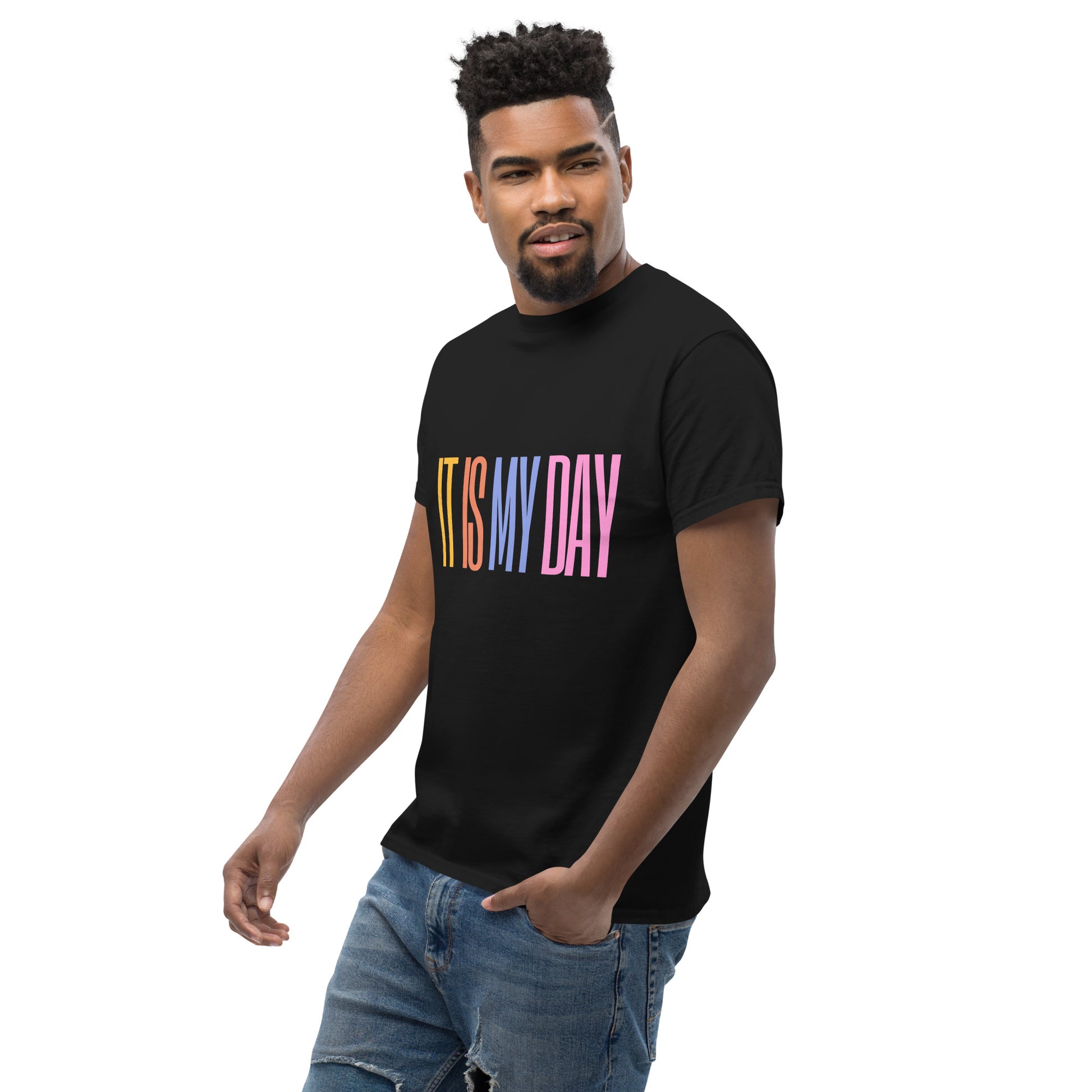 It Is My Day - Colorful Quote T-Shirt, Celebrate Confidence and Positivity with Style