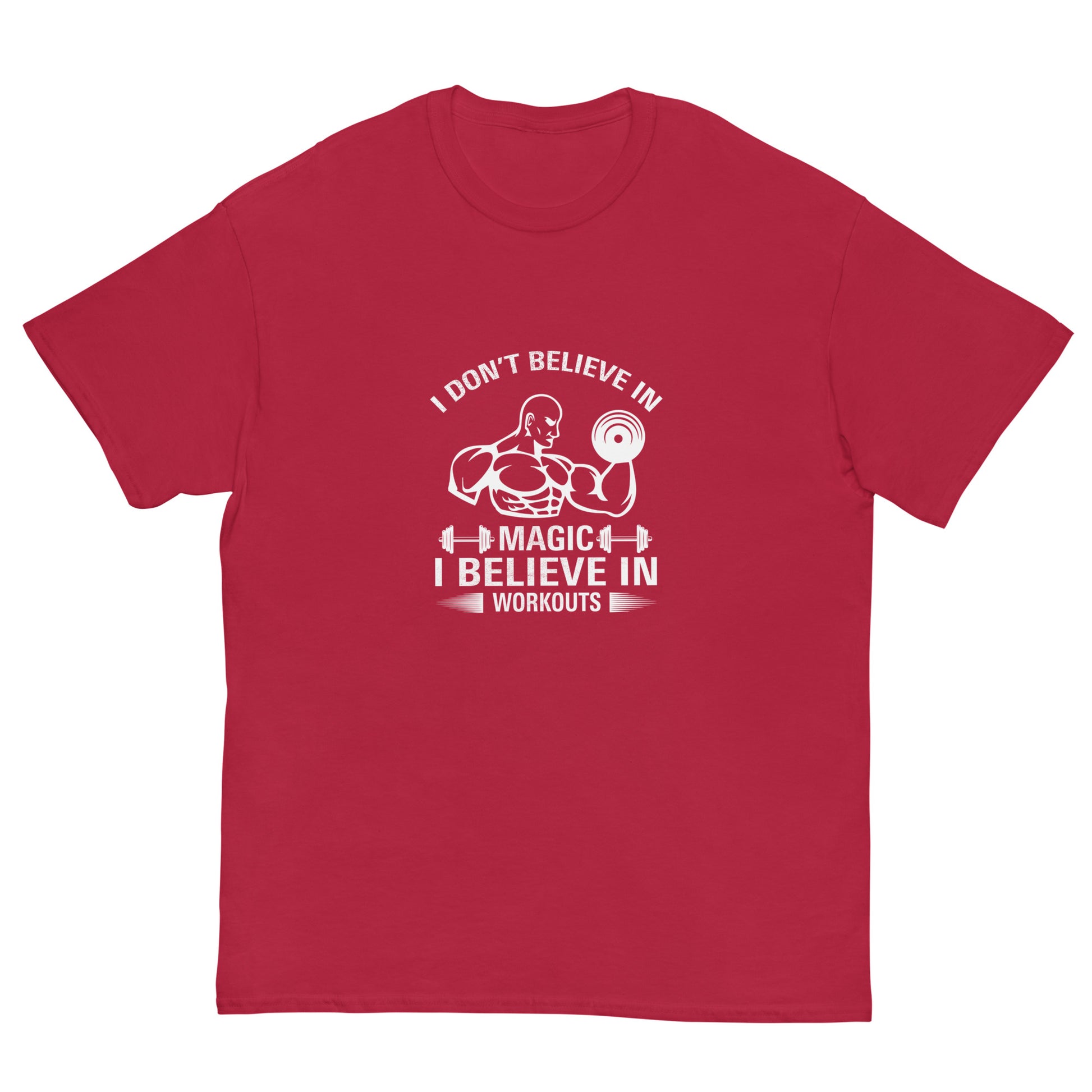 I Don't Believe In Magic I Believe In Workouts Motivation GYM T-Shirt