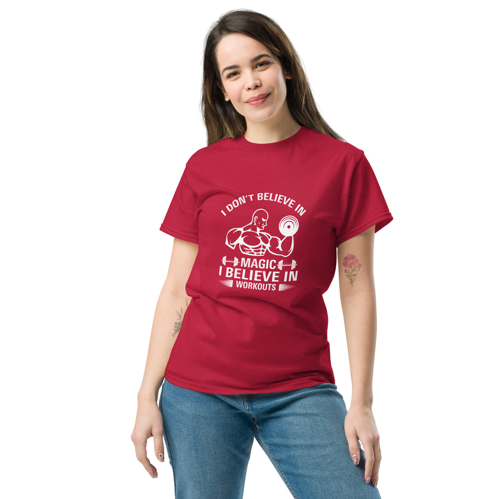 I Don't Believe In Magic I Believe In Workouts Motivation GYM T-Shirt