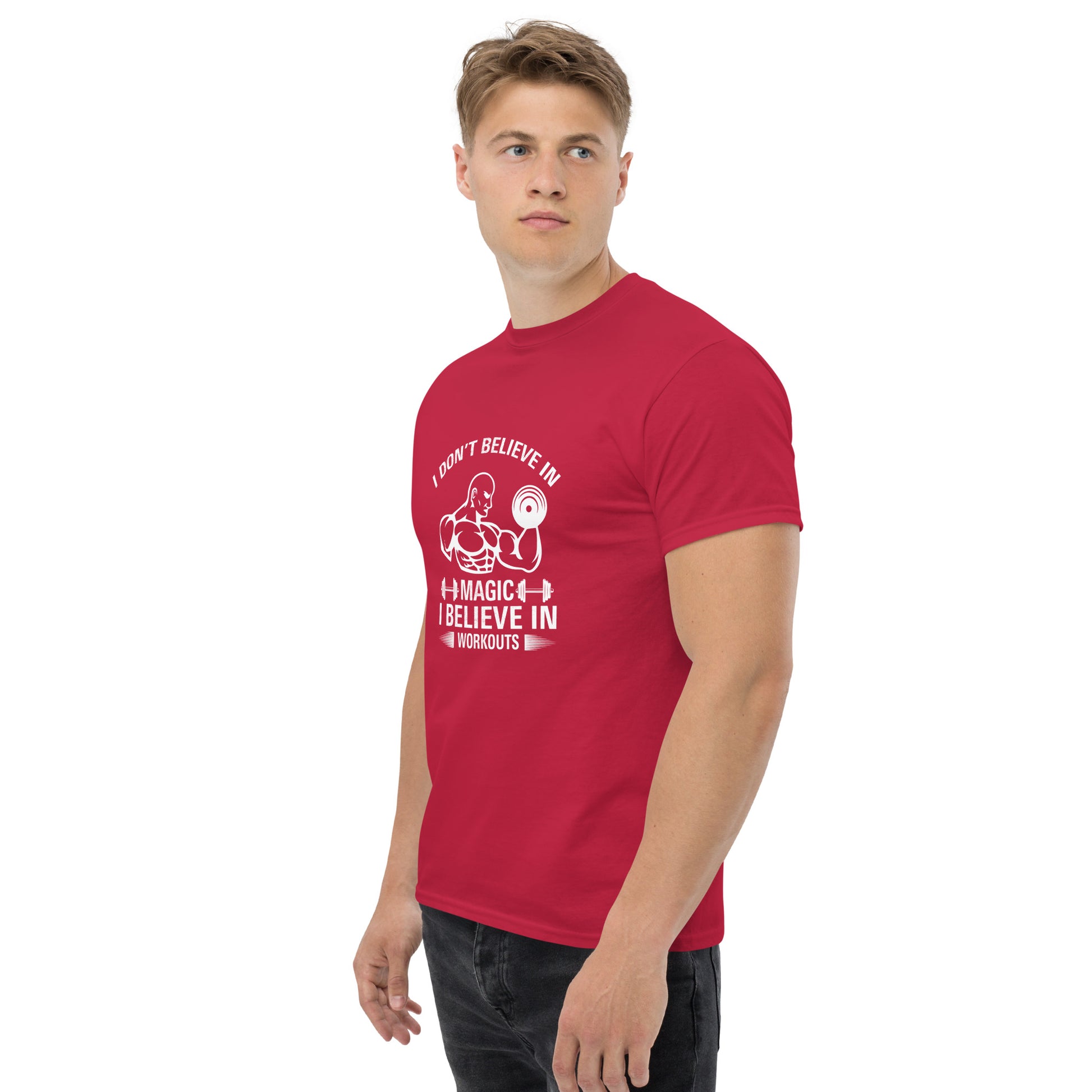 I Don't Believe In Magic I Believe In Workouts Motivation GYM T-Shirt