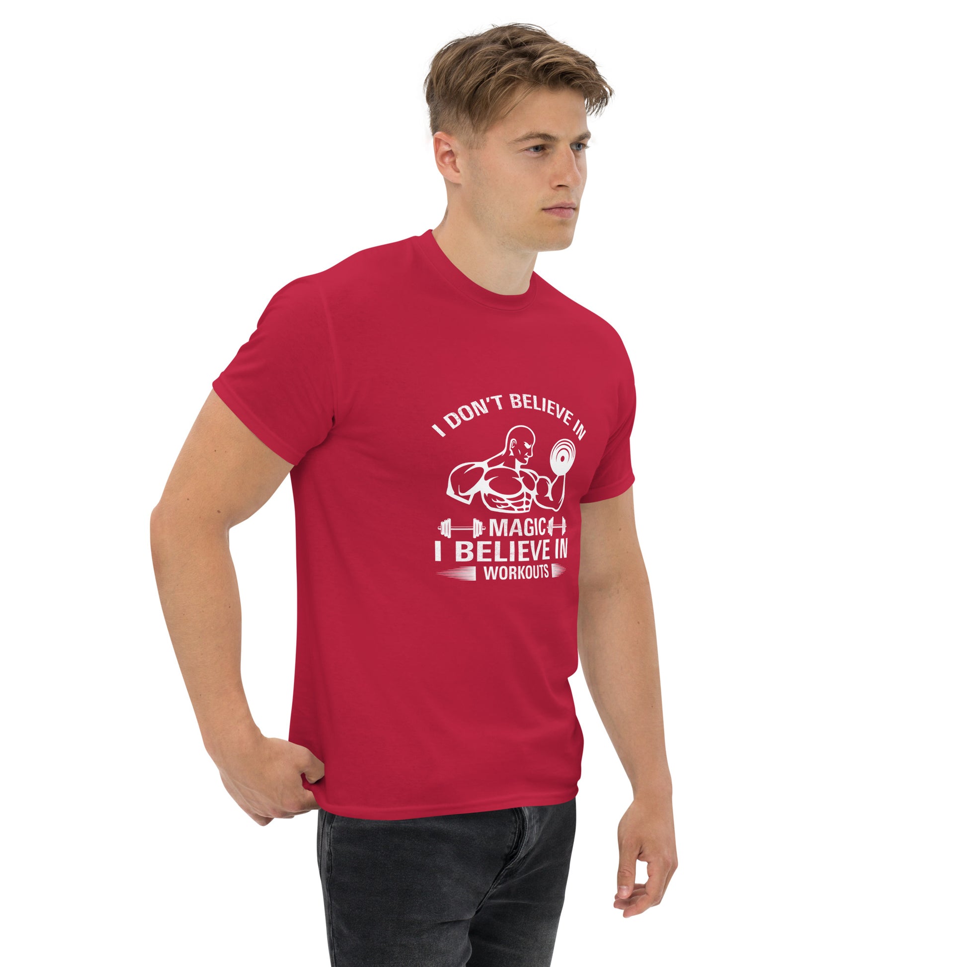 I Don't Believe In Magic I Believe In Workouts Motivation GYM T-Shirt