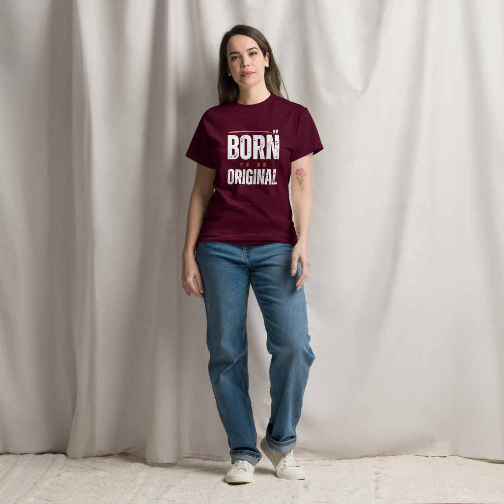 Born To Be Original - Unisex classic tee