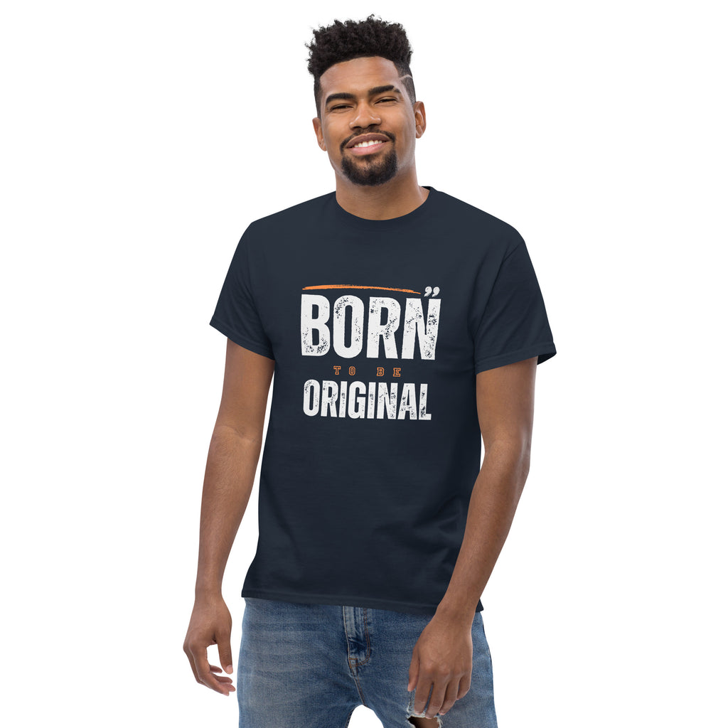 Born To Be Original - Unisex classic tee