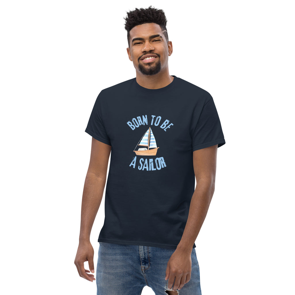 Born To Be A Sailor - Unisex classic tee
