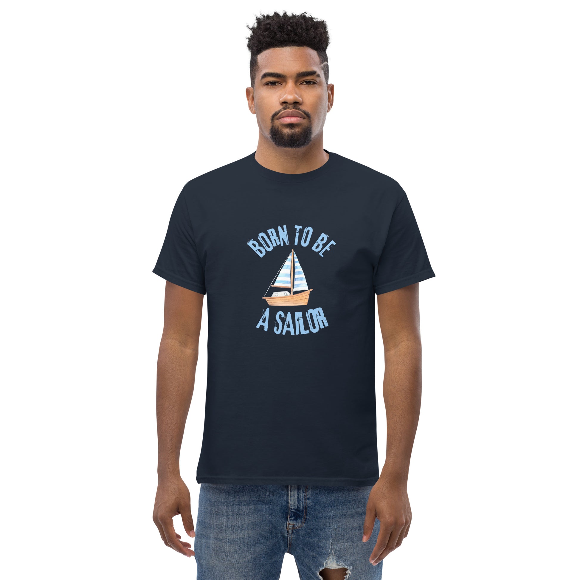 Born To Be A Sailor - Unisex classic tee