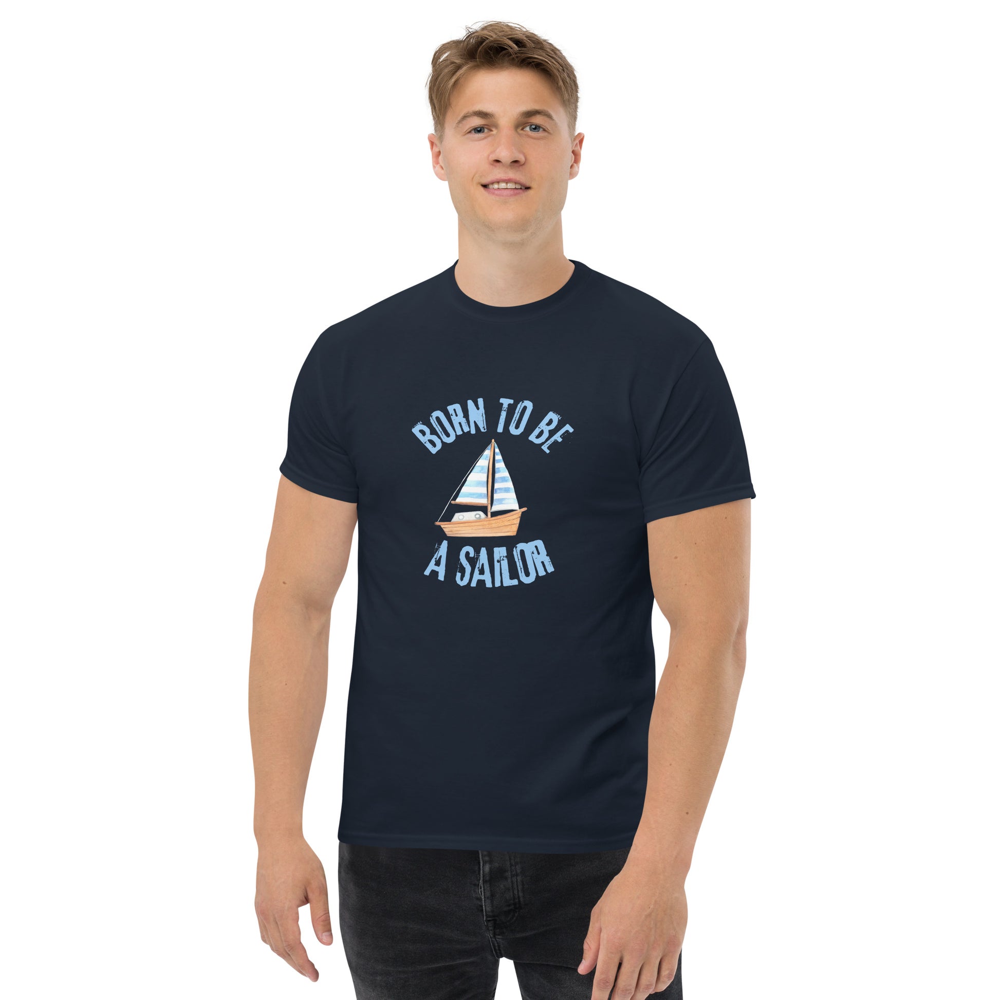 Born To Be A Sailor - Unisex classic tee