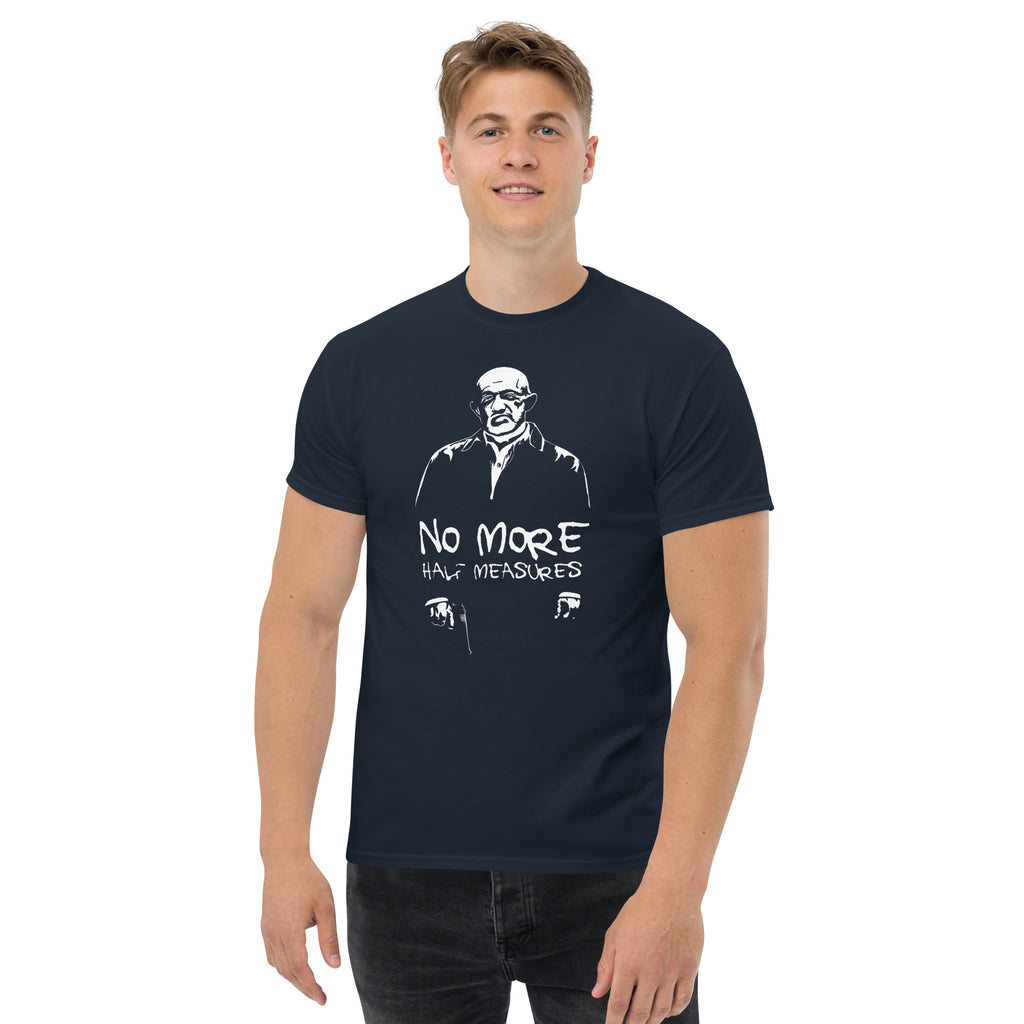 No More Half Measures T-Shirt MIKE EHRMANTRAUT BREAKING BAD BETTER CALL SAUL