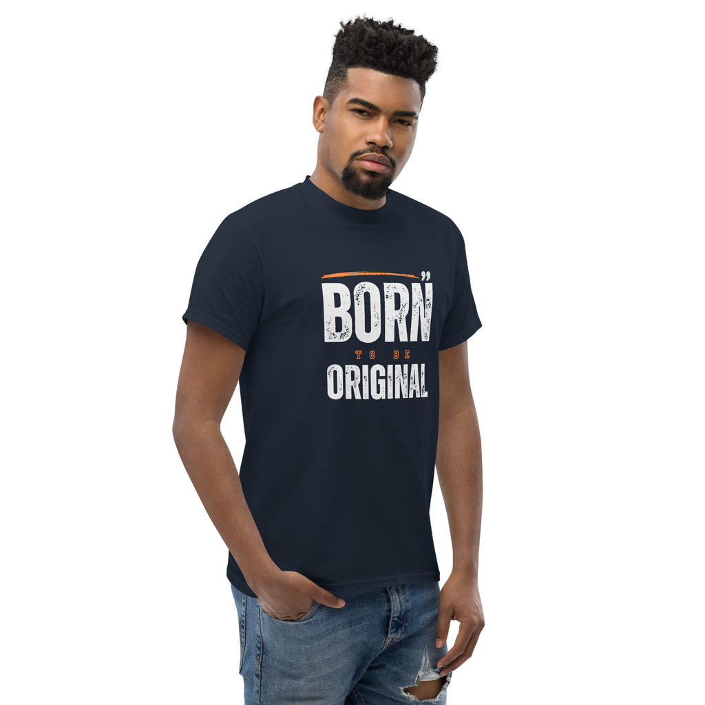 Born To Be Original - Unisex classic tee