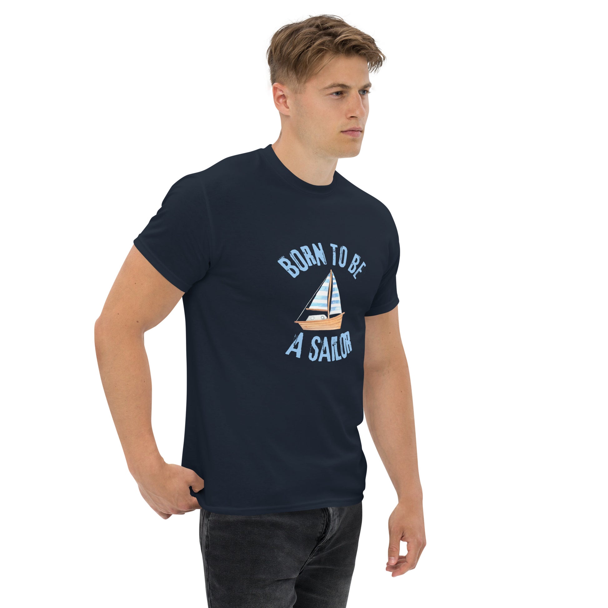 Born To Be A Sailor - Unisex classic tee