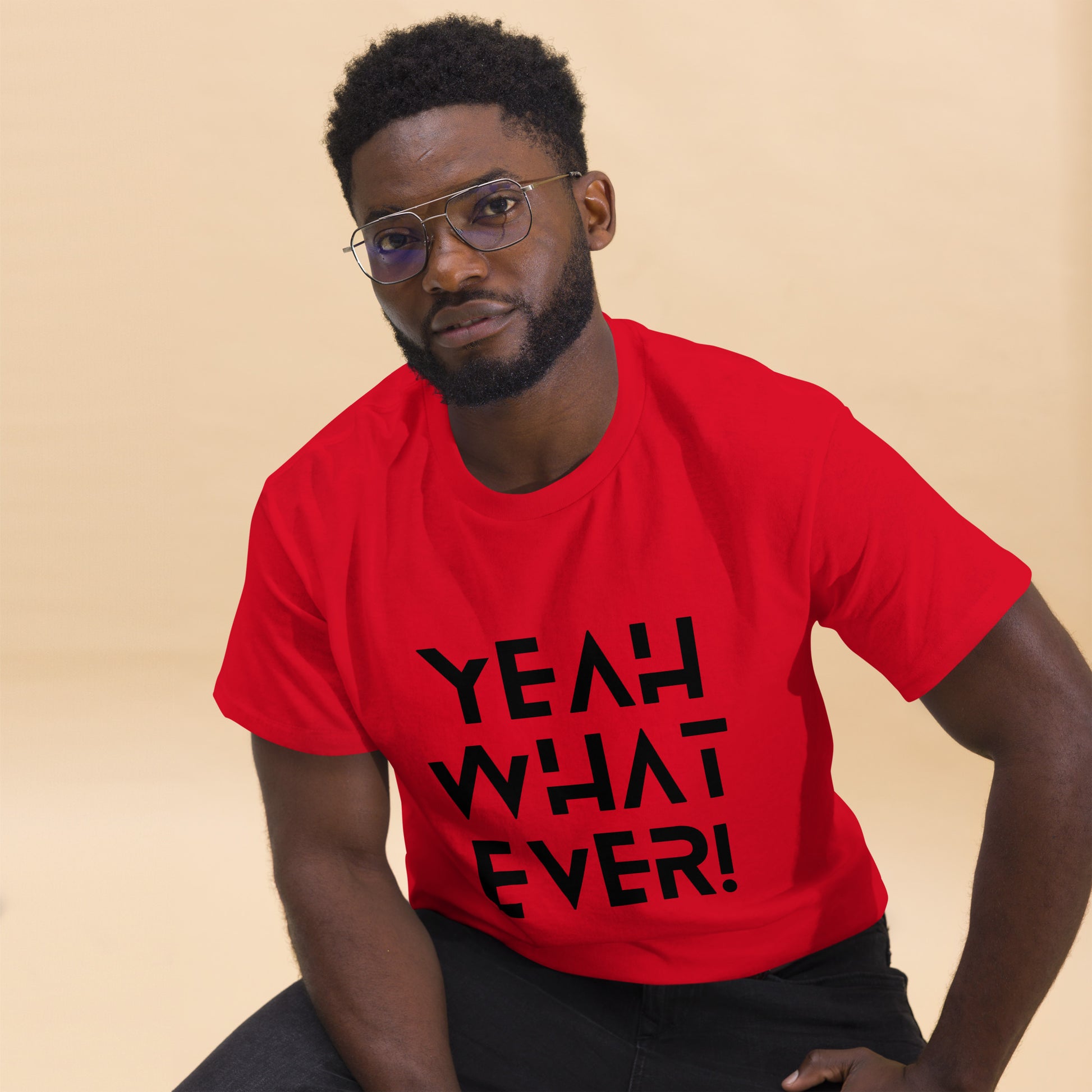 YEAH WHAT EVER - Unisex classic tee