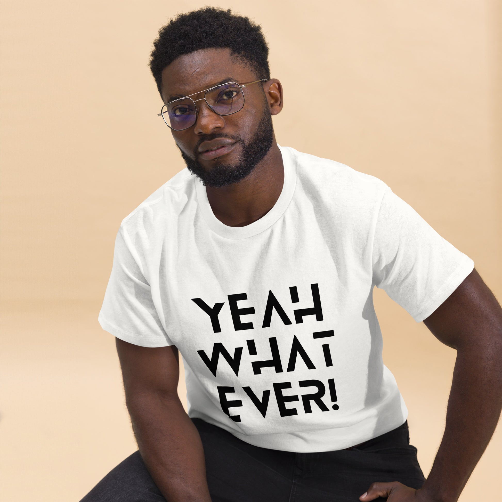 YEAH WHAT EVER - Unisex classic tee