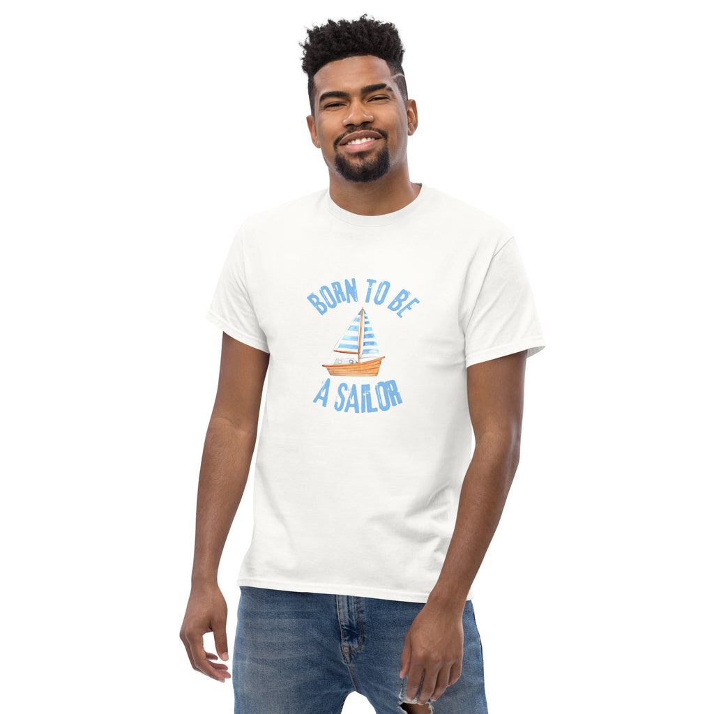 Born To Be A Sailor - Unisex classic tee