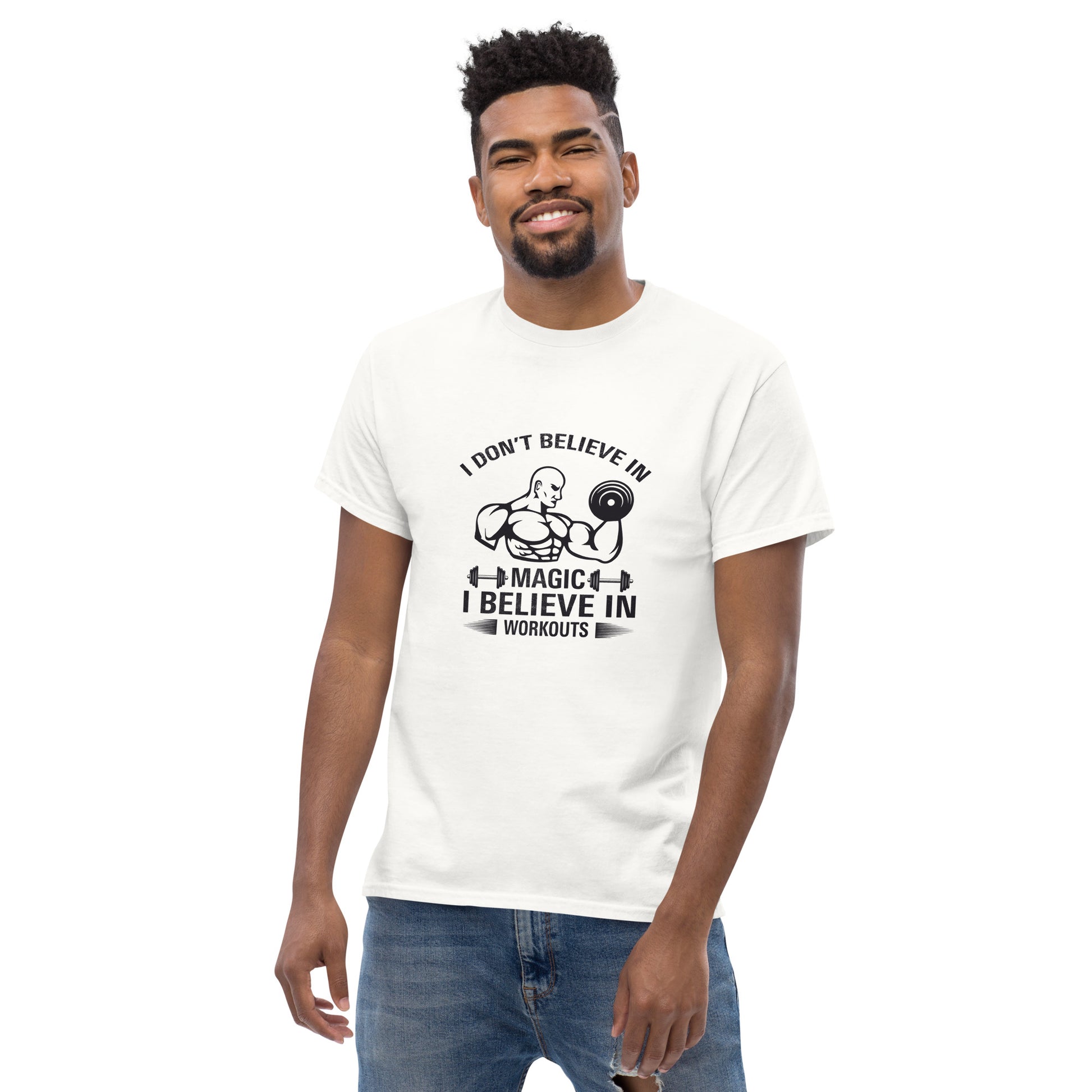 I Don't Believe In Magic I Believe In Workouts Motivation GYM T-Shirt