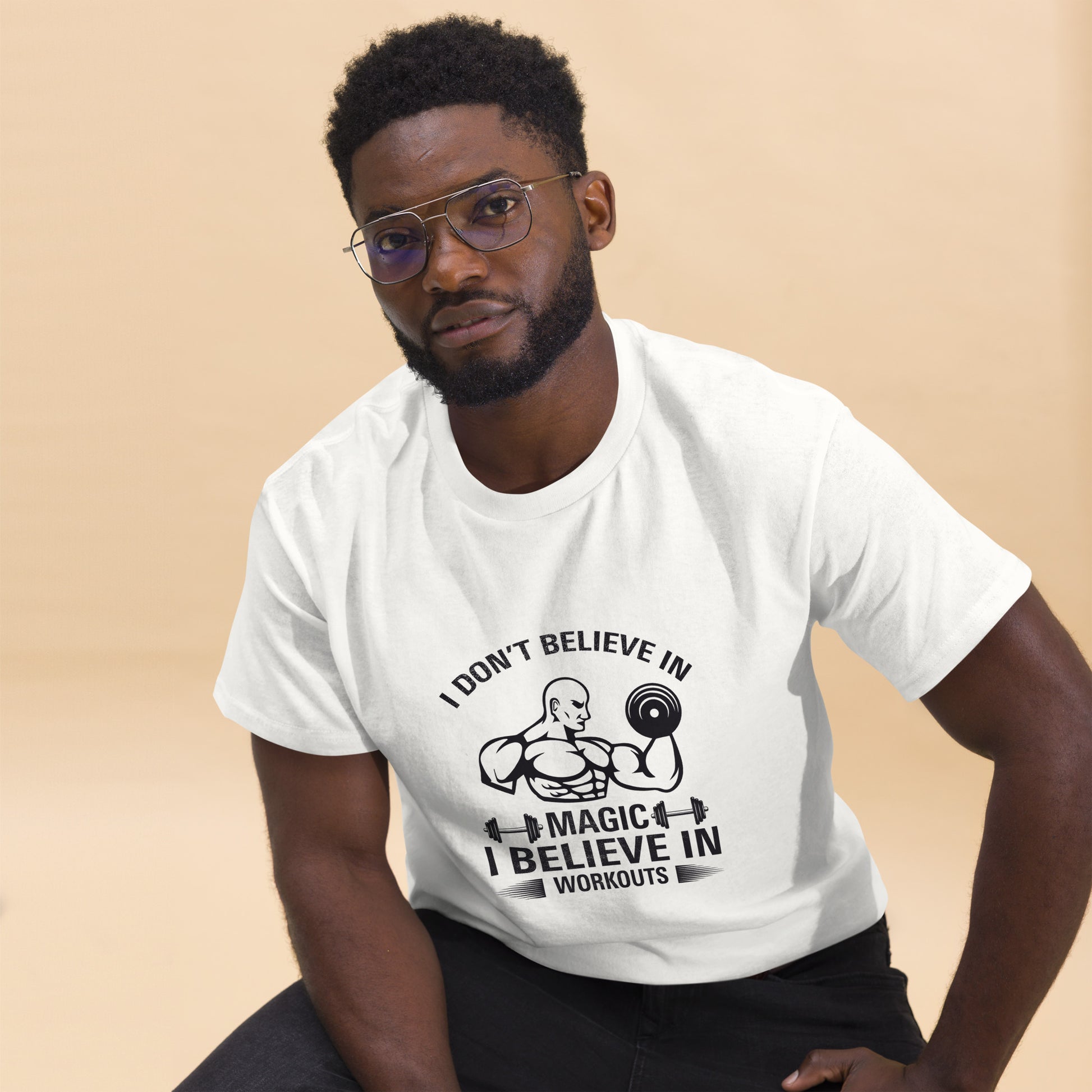 I Don't Believe In Magic I Believe In Workouts Motivation GYM T-Shirt