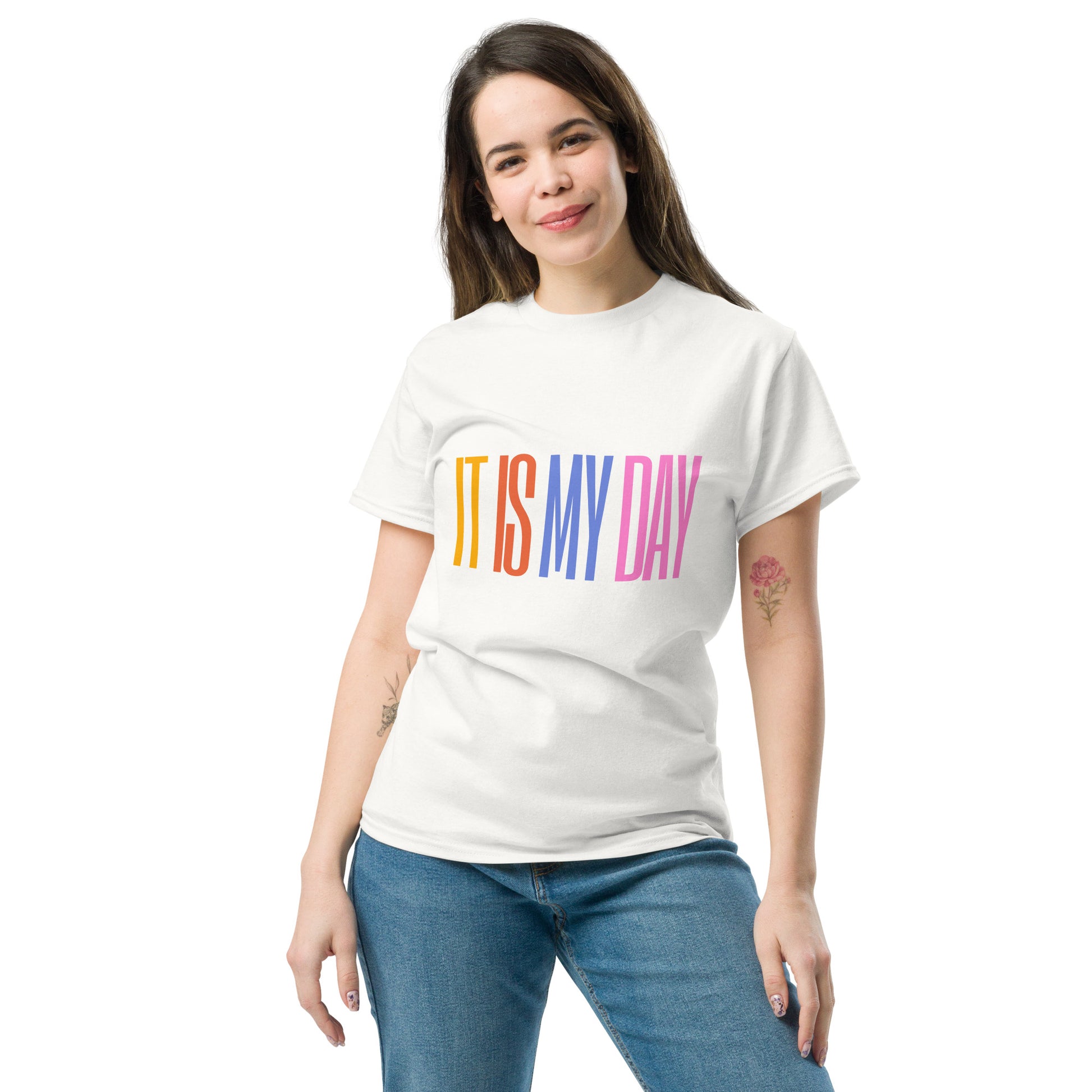 It Is My Day - Colorful Quote T-Shirt, Celebrate Confidence and Positivity with Style