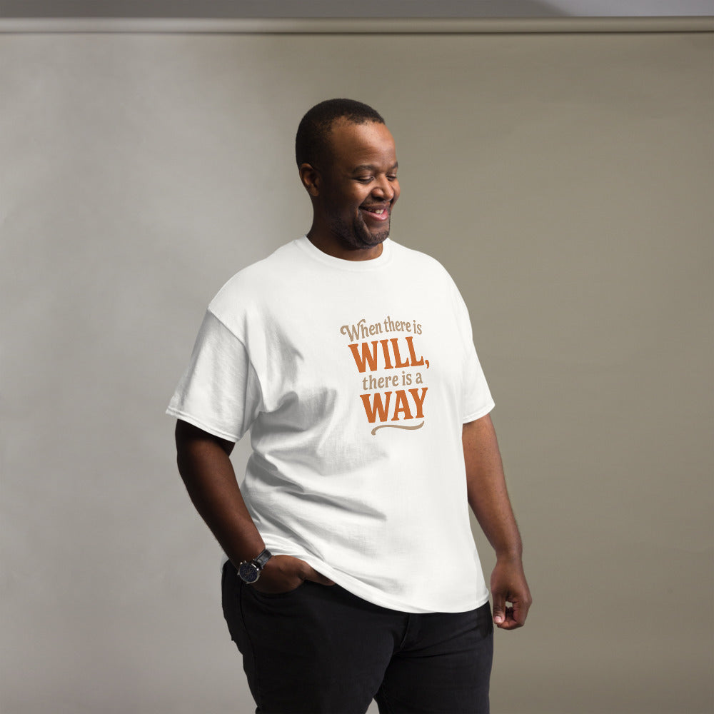 When There Is Will, There Is a Way - Motivational Quote T-Shirt - Inspirational Graphic Tee