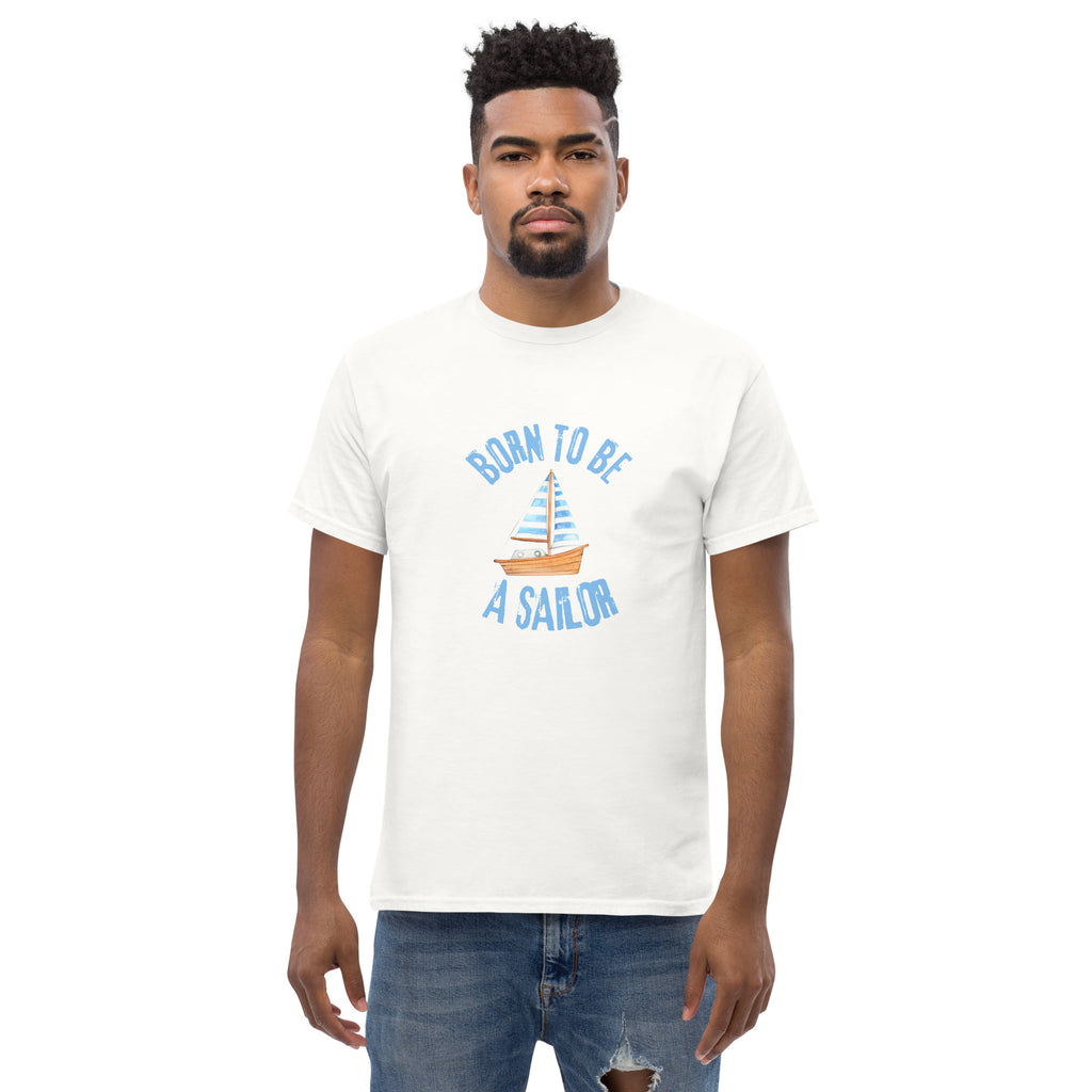 Born To Be A Sailor - Unisex classic tee