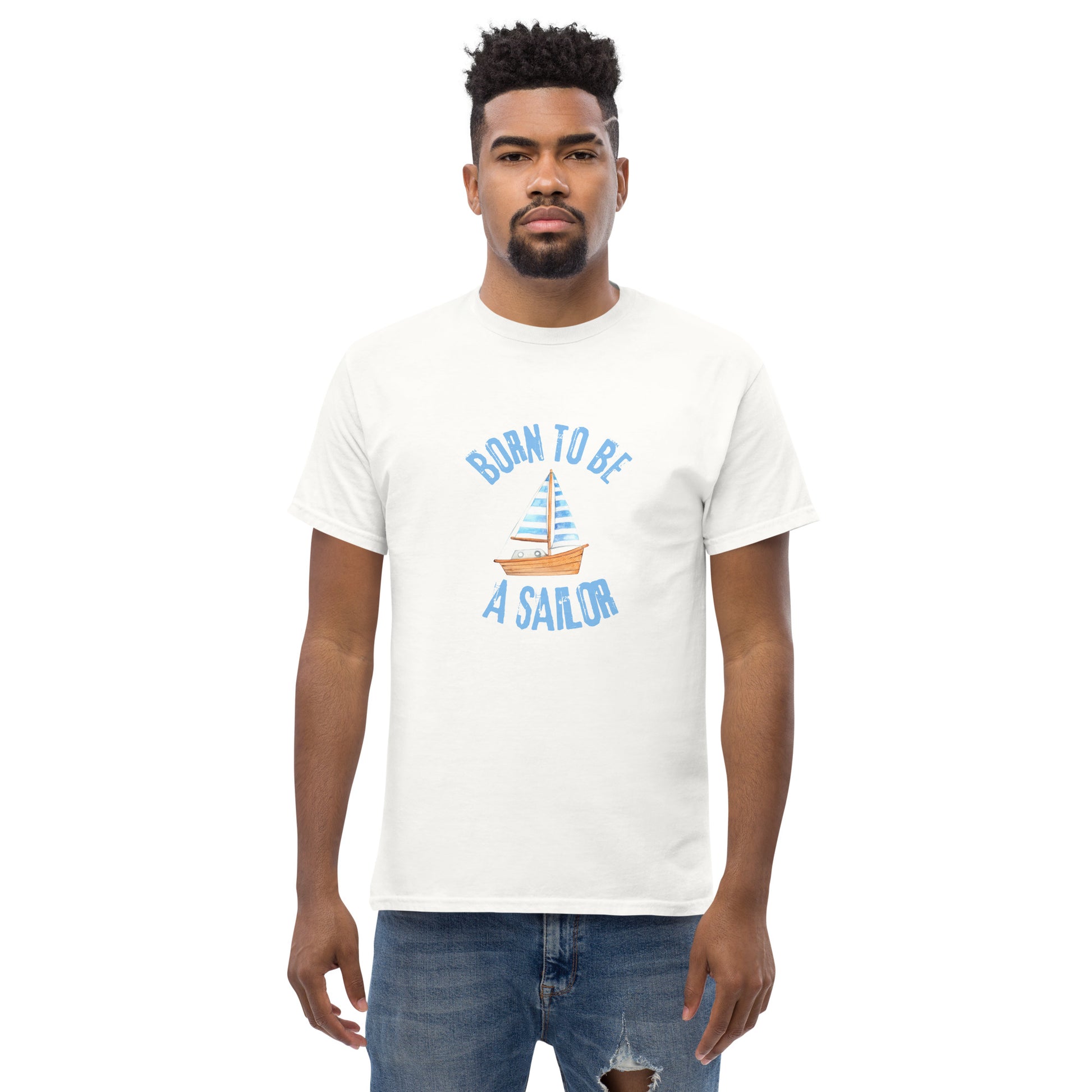 Born To Be A Sailor - Unisex classic tee