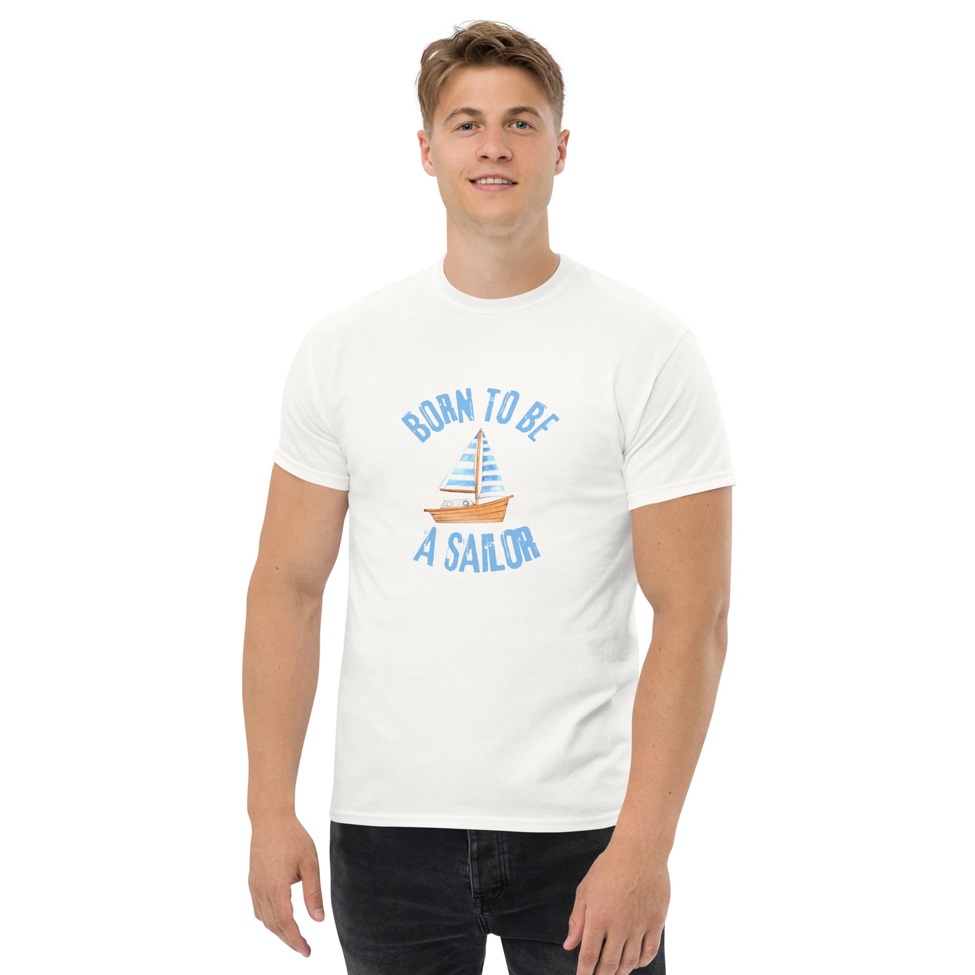 Born To Be A Sailor - Unisex classic tee