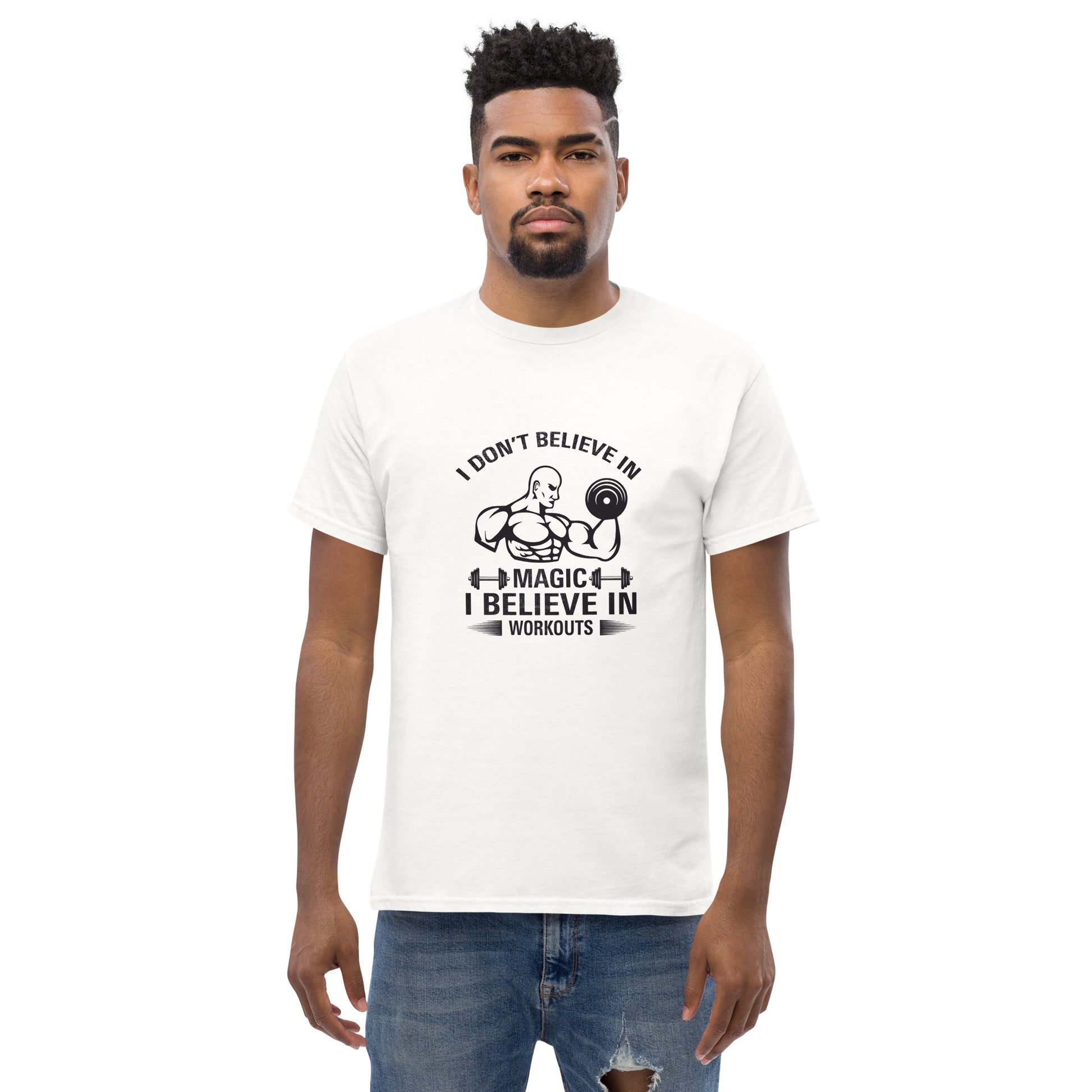 I Don't Believe In Magic I Believe In Workouts Motivation GYM T-Shirt