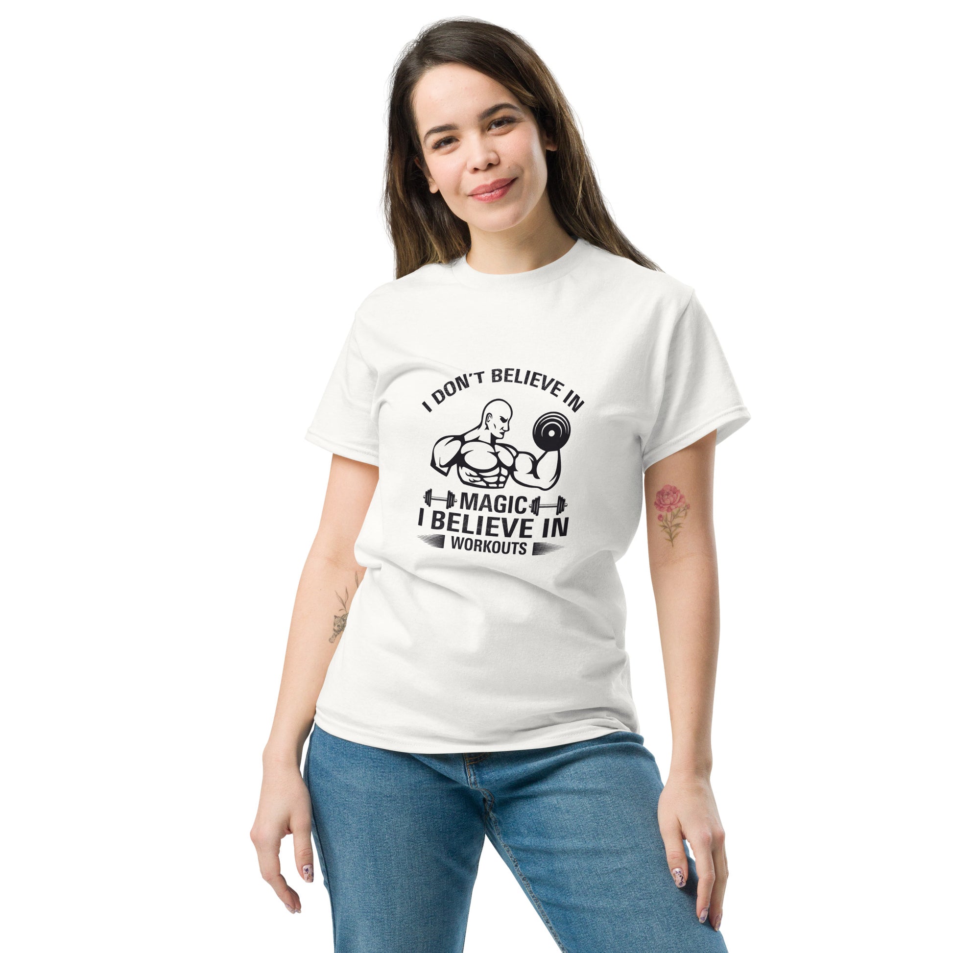 I Don't Believe In Magic I Believe In Workouts Motivation GYM T-Shirt