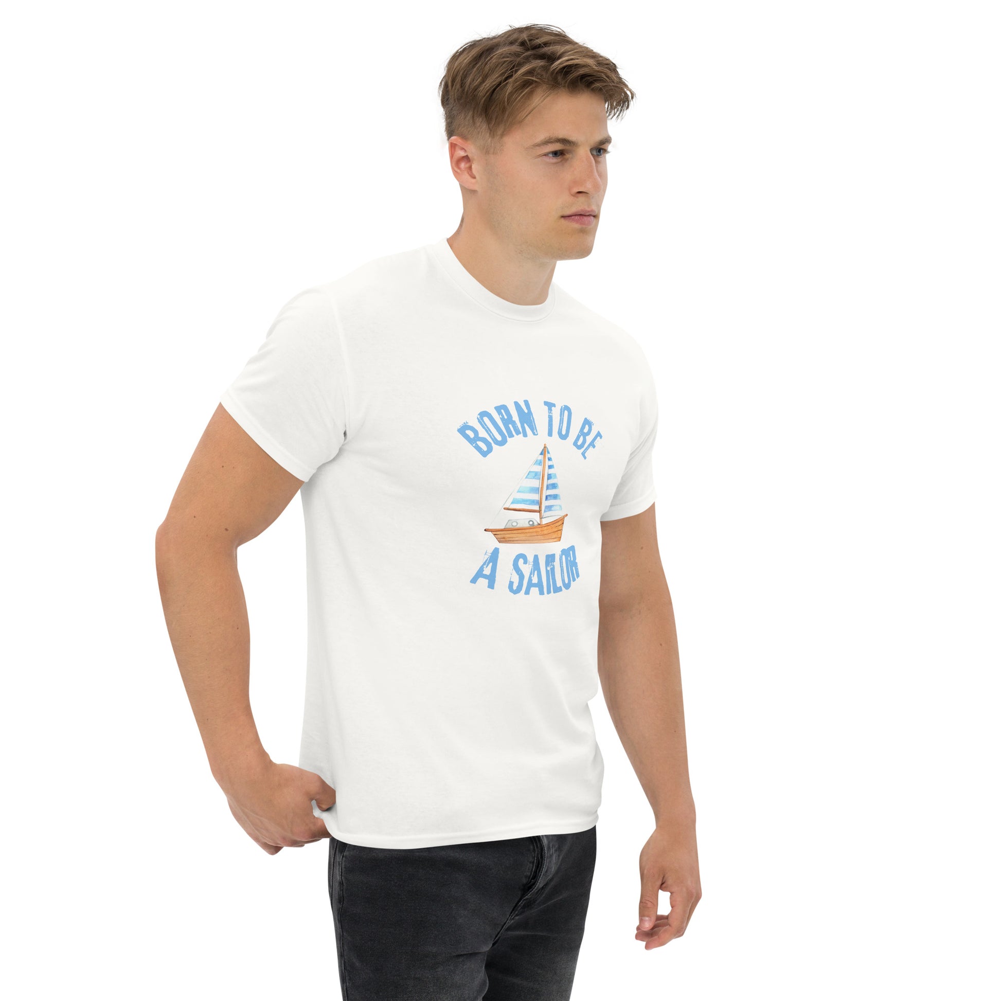 Born To Be A Sailor - Unisex classic tee