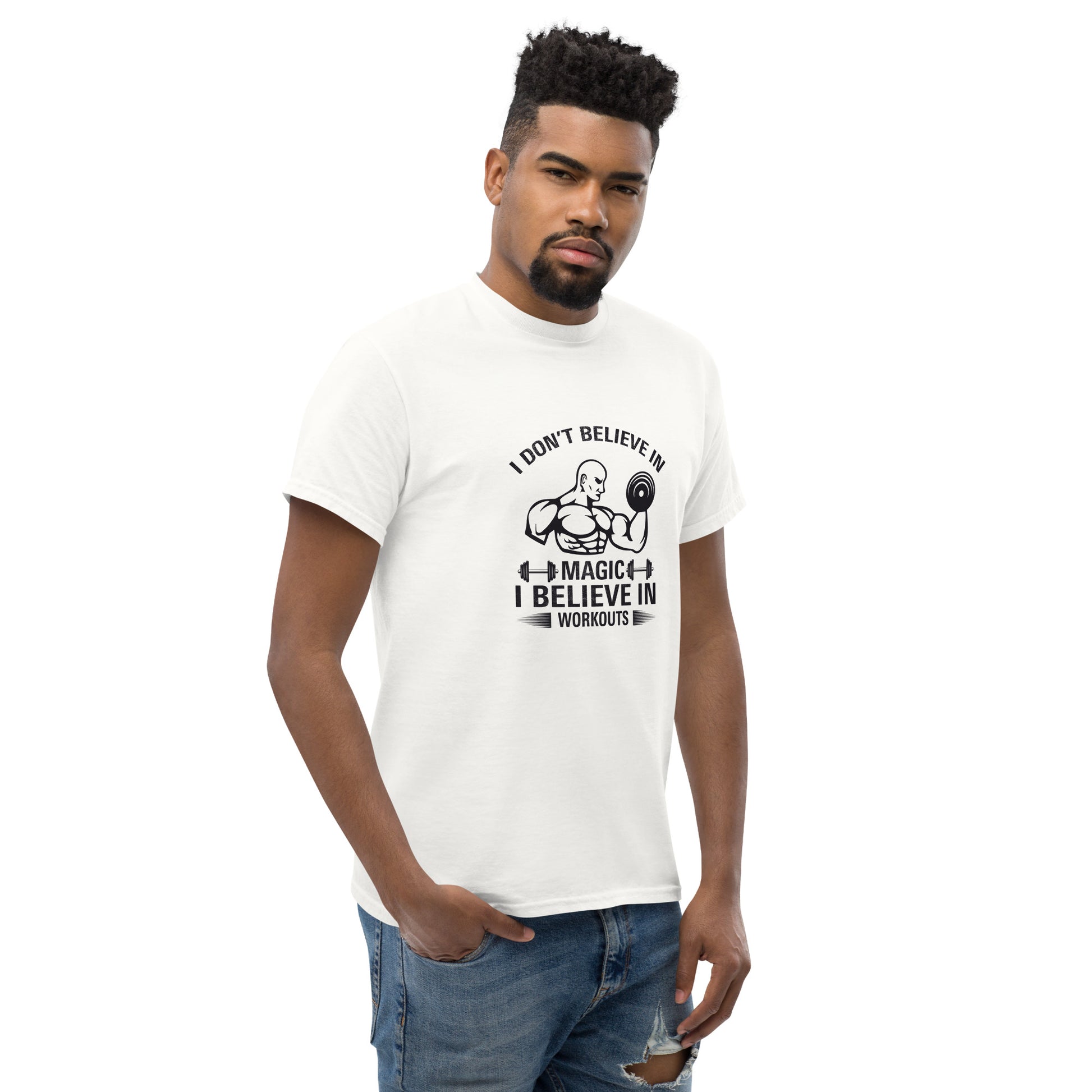 I Don't Believe In Magic I Believe In Workouts Motivation GYM T-Shirt